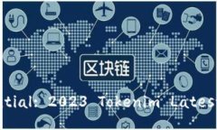 Unlock Your Digital Potential: 2023 Tokenim Latest Version D
