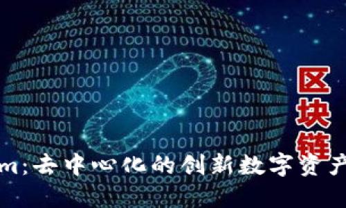 : Tokenim：去中心化的创新数字资产管理平台