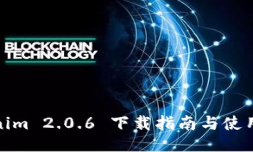 Tokenim 2.0.6 下载指南与使用技巧